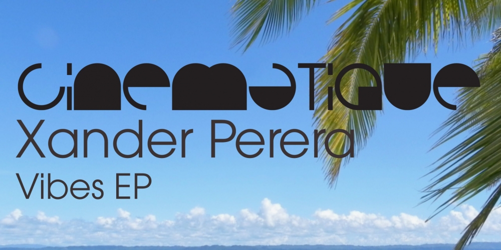 Xander Perera - Vibes EP (Cinematique)