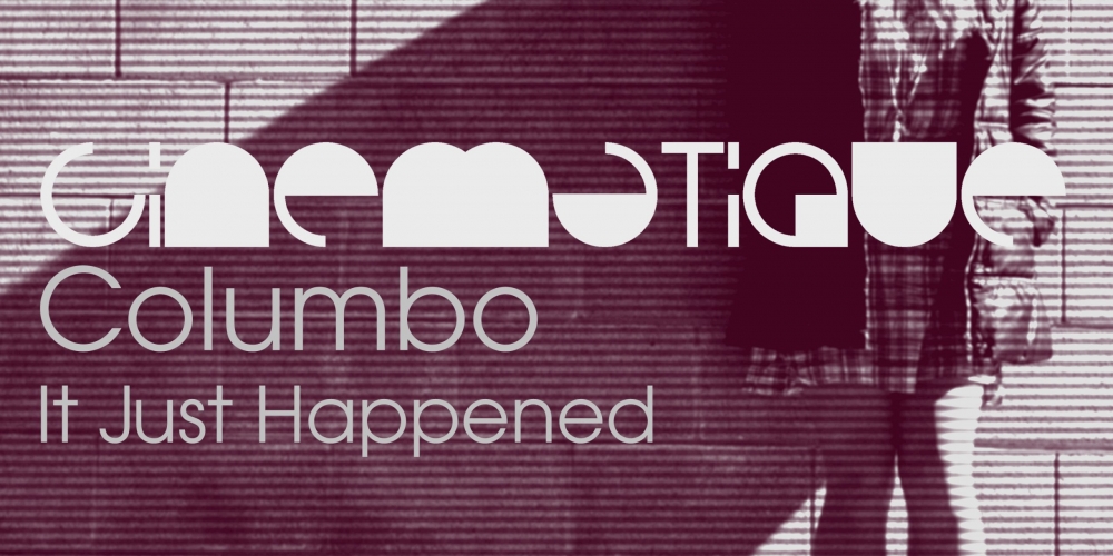 Columbo - It Just Happened (Cinematique)
