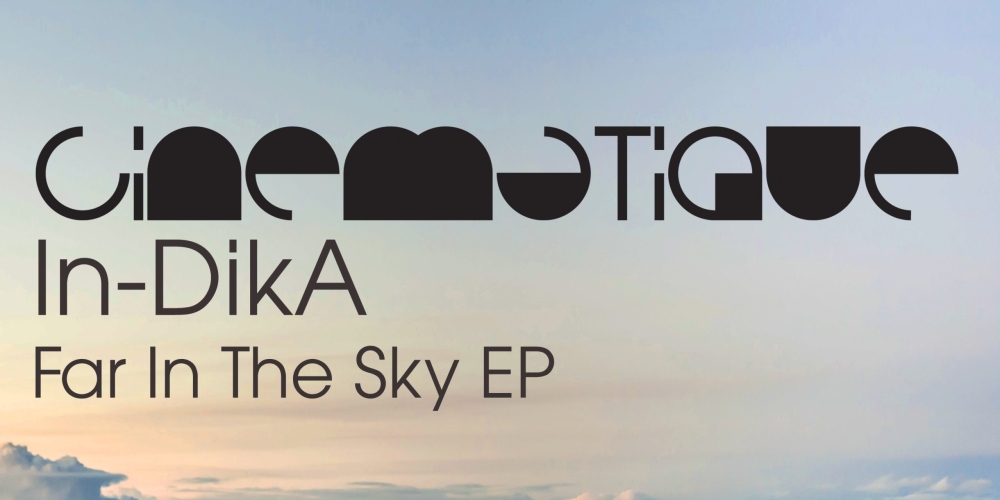 In-DikA - Far In The Sky EP (cinematique)