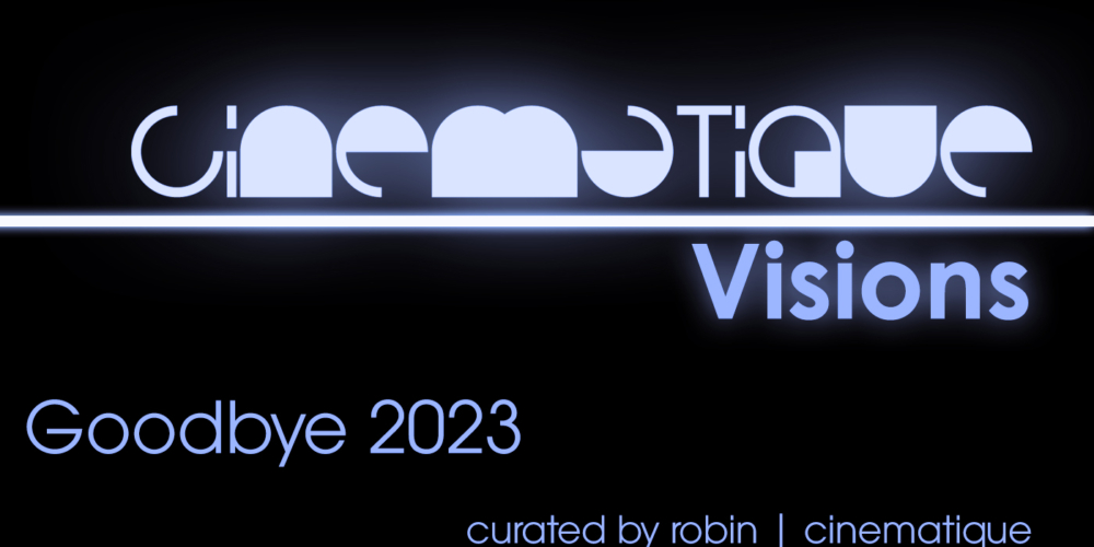 Cinematique Visions with robin | cinematique (goodbye 2023)