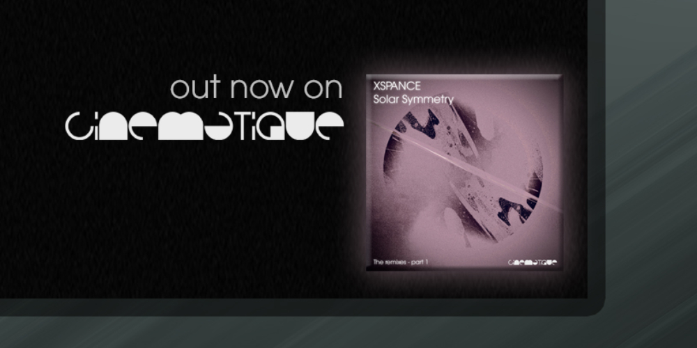 XSPANCE - Solar Symmetry - The remixes part 1 (cinematique)